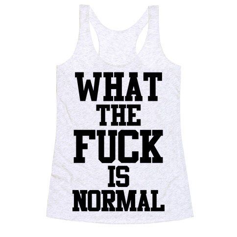 What the F*** is Normal Racerback Tank Top
