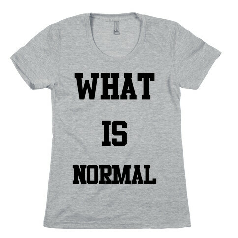 What is Normal Womens T-Shirt