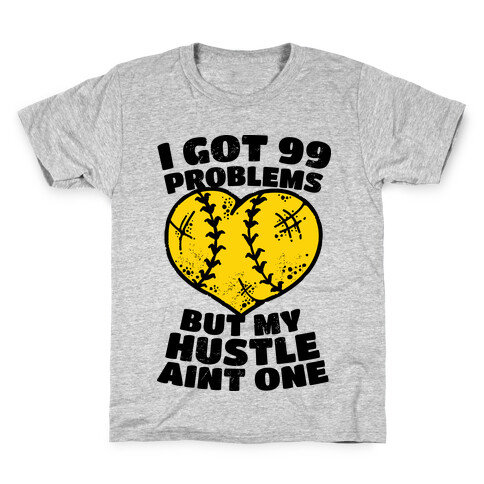 I Got 99 Problems But My Hustle Aint One Kids T-Shirt
