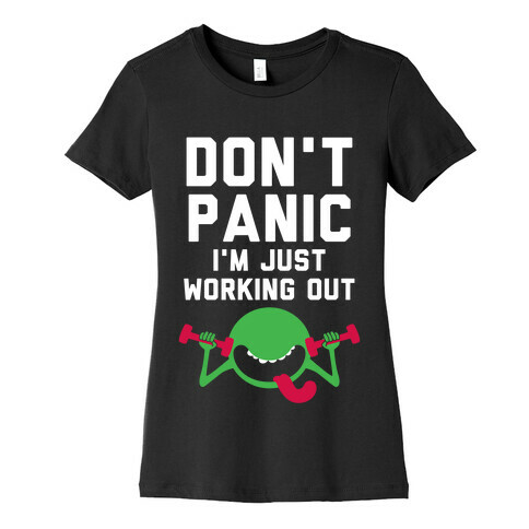 Dont Panic (I'm Just Working Out) Womens T-Shirt