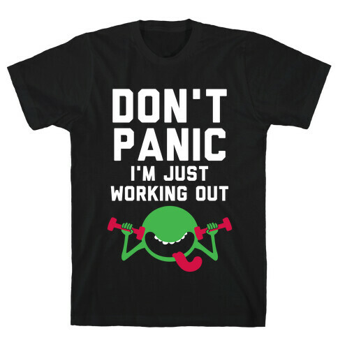 Dont Panic (I'm Just Working Out) T-Shirt