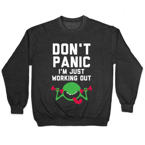 Dont Panic (I'm Just Working Out) Pullover