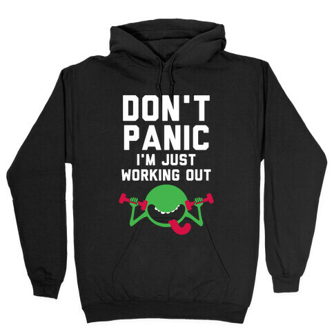 Dont Panic (I'm Just Working Out) Hooded Sweatshirt