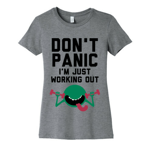 Dont Panic (I'm Just Working Out) Womens T-Shirt