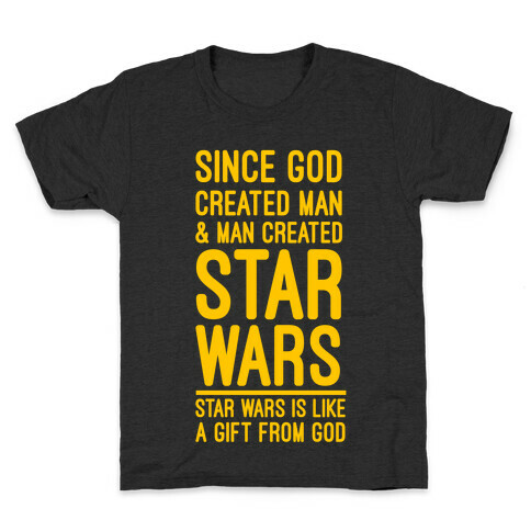 Star Wars is a Gift From God Kids T-Shirt