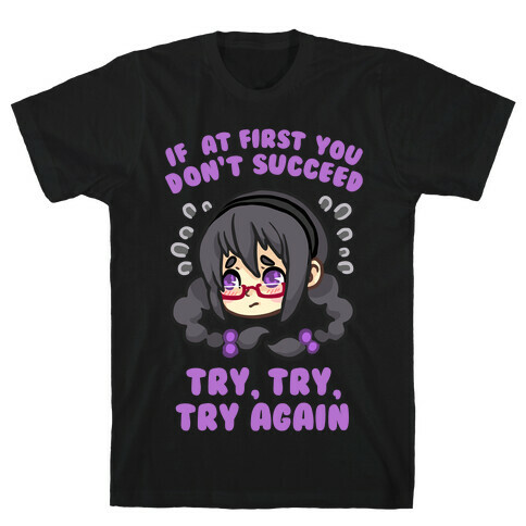 If At First You Don't Succeed Try, Try, Try Again T-Shirt