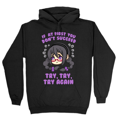 If At First You Don't Succeed Try, Try, Try Again Hooded Sweatshirt