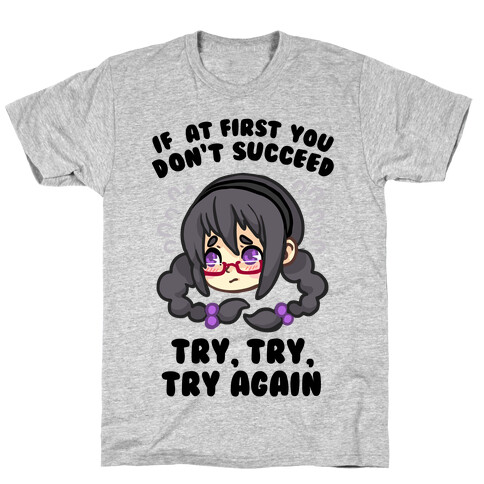 If At First You Don't Succeed Try, Try, Try Again T-Shirt