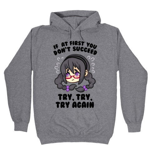 If At First You Don't Succeed Try, Try, Try Again Hooded Sweatshirt