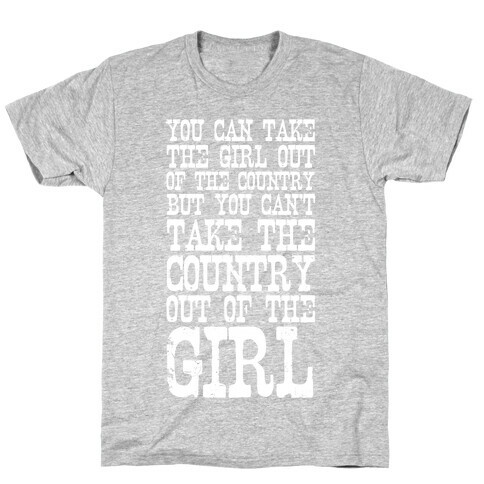 You Can Take the Girl Out of the Country T-Shirt