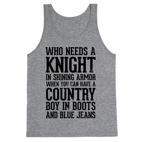 Who Needs a Knight in Shining Armor When You Can Have a Country Boy in Boots and Blue Jeans Tank Top