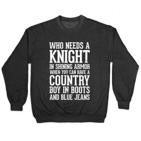 Who Needs a Knight in Shining Armor When You Can Have a Country Boy in Boots and Blue Jeans Pullover