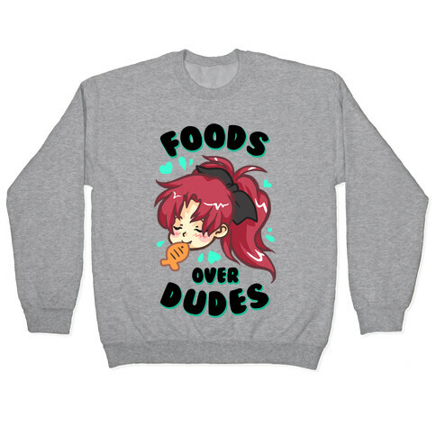 Foods Over Dudes Parody Pullover