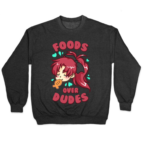 Foods Over Dudes Parody Pullover