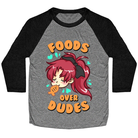 Foods Over Dudes Parody Baseball Tee