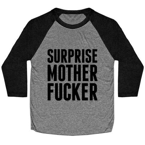 Surprise Mother F***er Baseball Tee