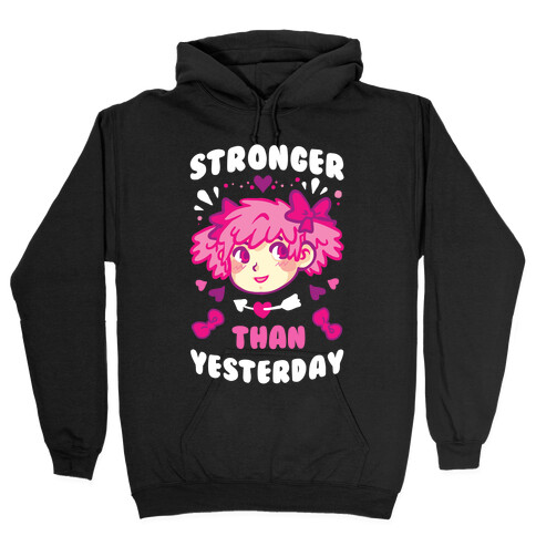 Stronger Than Yesterday Hooded Sweatshirt