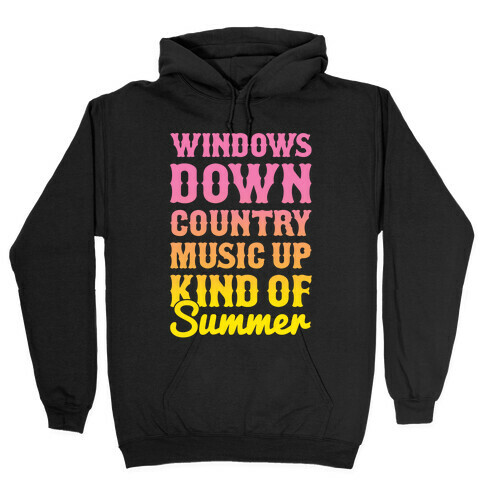 Windows Down Country Music Up Hooded Sweatshirt