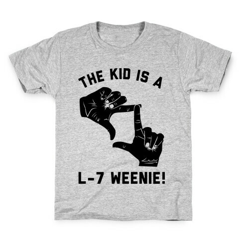 The Kid Is A L-7 Weenie Kids T-Shirt
