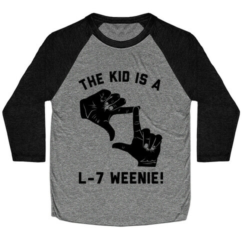 The Kid Is A L-7 Weenie Baseball Tee