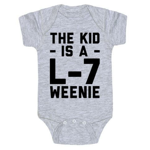 The Kid Is A L-7 Weenie Baby One-Piece