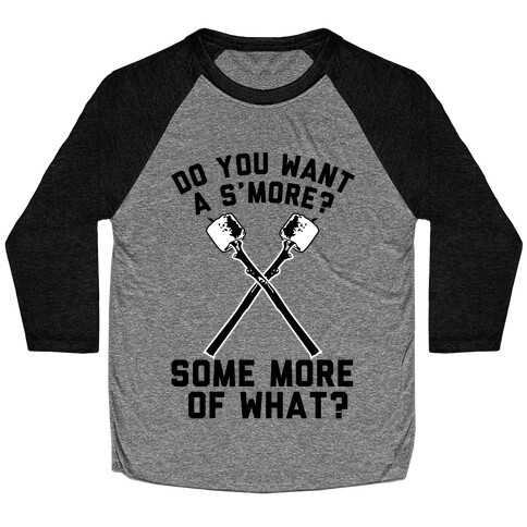 Do You Want a S'more? Baseball Tee