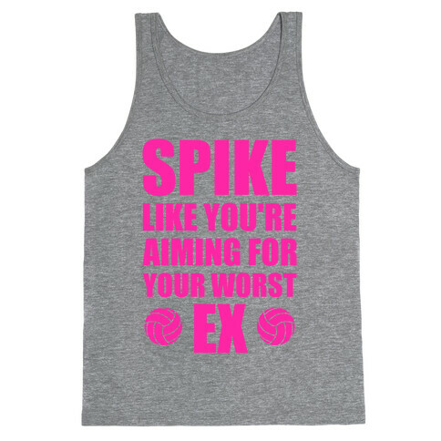 Spike Like You're Aiming For Your Worst Ex Tank Top