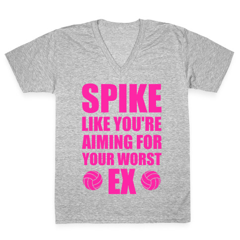 Spike Like You're Aiming For Your Worst Ex V-Neck Tee Shirt