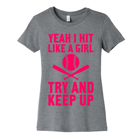 Yeah I Hit Like A Girl Womens T-Shirt