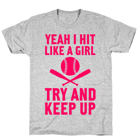 Yeah I Hit Like A Girl T-Shirt