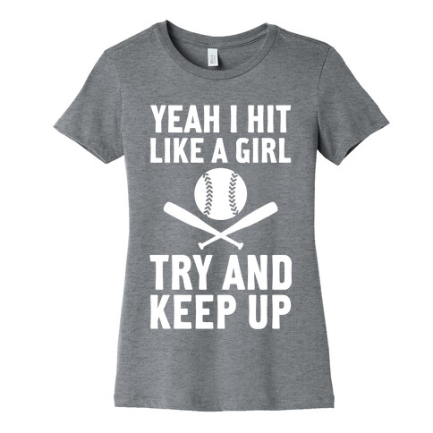 Yeah I Hit Like A Girl Womens T-Shirt