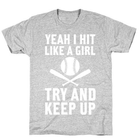 Yeah I Hit Like A Girl T-Shirt