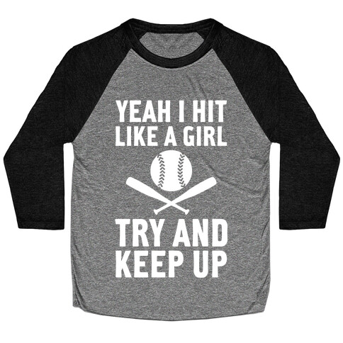 Yeah I Hit Like A Girl Baseball Tee