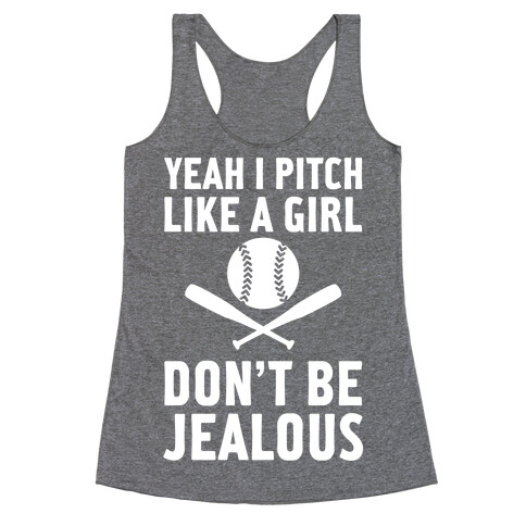 Yeah I Pitch Like A Girl Racerback Tank Top