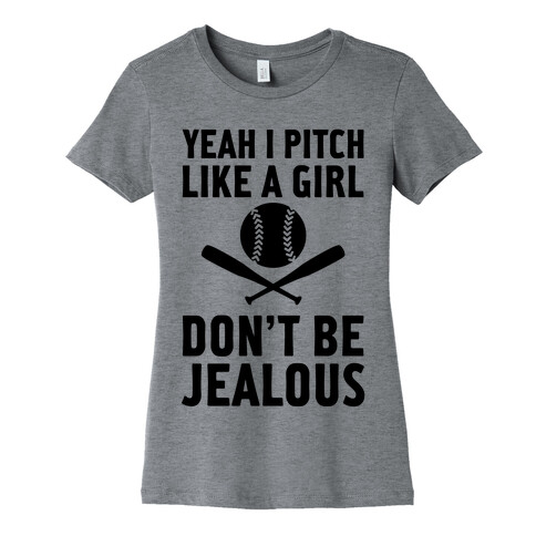 Yeah I Pitch Like A Girl Womens T-Shirt