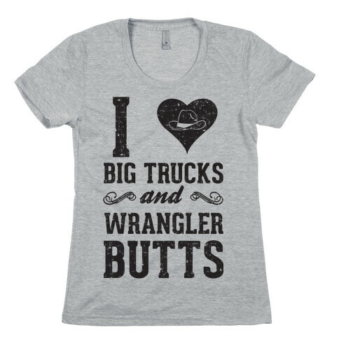 I Heart Big Trucks And Wrangler Butts Womens T-Shirt