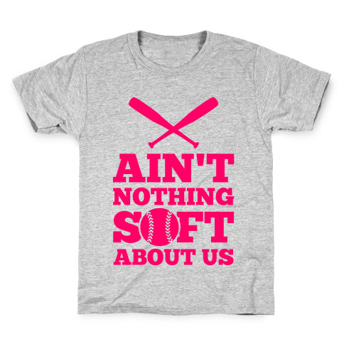 Ain't Nothing Soft About Us Kids T-Shirt