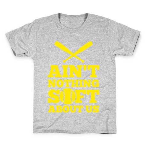 Ain't Nothing Soft About Us Kids T-Shirt