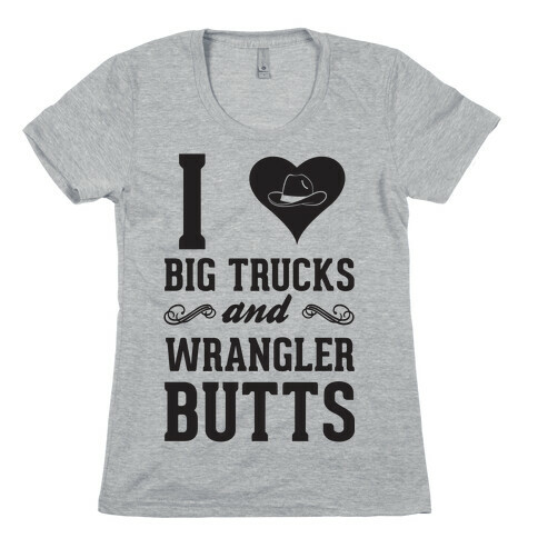 I Heart Big Trucks And Wrangler Butts Womens T-Shirt