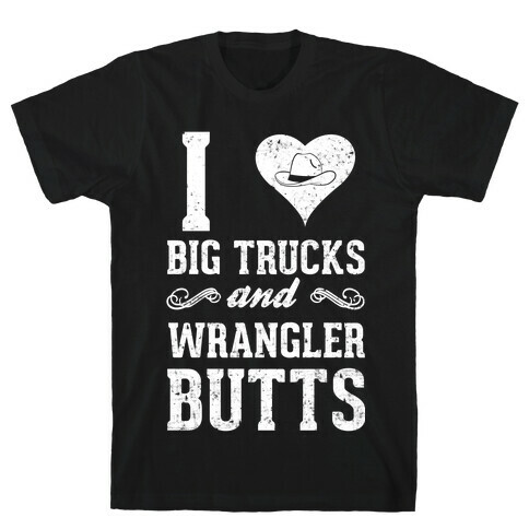 I Heart Big Trucks And Wrangler Butts T-Shirt