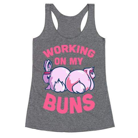 Working on My Buns! Racerback Tank Top