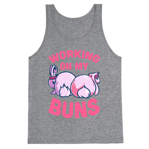 Working on My Buns! Tank Top