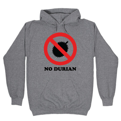 No Durian Hooded Sweatshirt