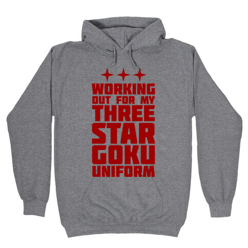 Working Out for My Three Star Goku Uniform Hooded Sweatshirt