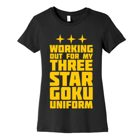 Working Out for My Three Star Goku Uniform Womens T-Shirt