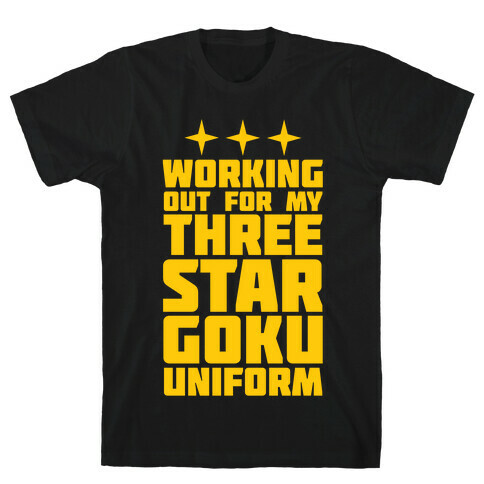 Working Out for My Three Star Goku Uniform T-Shirt