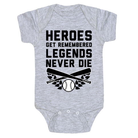 Heroes Get Remembered Legends Never Die Baby One-Piece