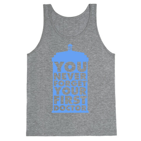 You Never Forget Your First Doctor Tank Top