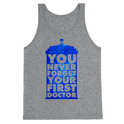 You Never Forget Your First Doctor Tank Top
