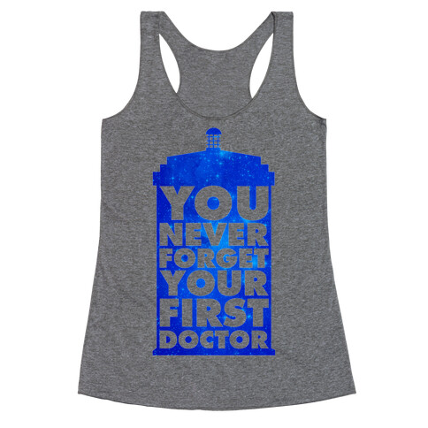 You Never Forget Your First Doctor Racerback Tank Top